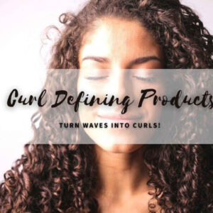 Best Curl Enhancing Products For Wavy Hair